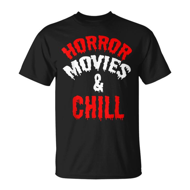 HorrorHorror Movies And Chill Movies T-Shirt