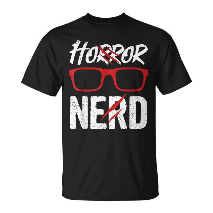 Horror Nerd Quote For A Horror Movie Lover Nerd T-Shirt