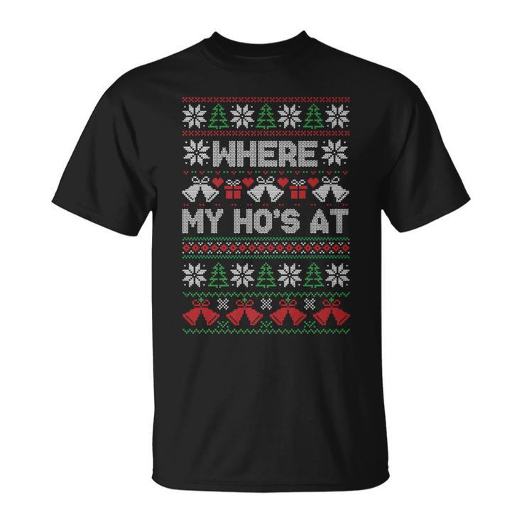 Where My Ho's At Ugly Christmas Sweater T-Shirt
