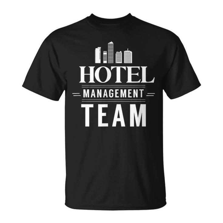 Hotel Management Team Hotels Director Manager T-Shirt