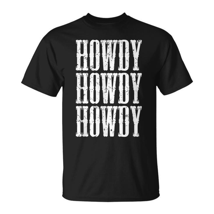 Howdy Rodeo Western Country Southern Cowgirl Cowboy Vintage Unisex T-Shirt