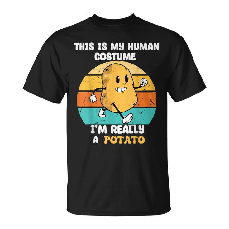 This Is My Human Costume I'm Really A Potato Pretend Potato T-Shirt