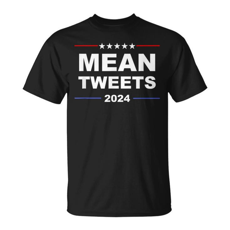 Humorous 'Mean Tweets & Trump 2024' Political Gear Gop Fans T-Shirt