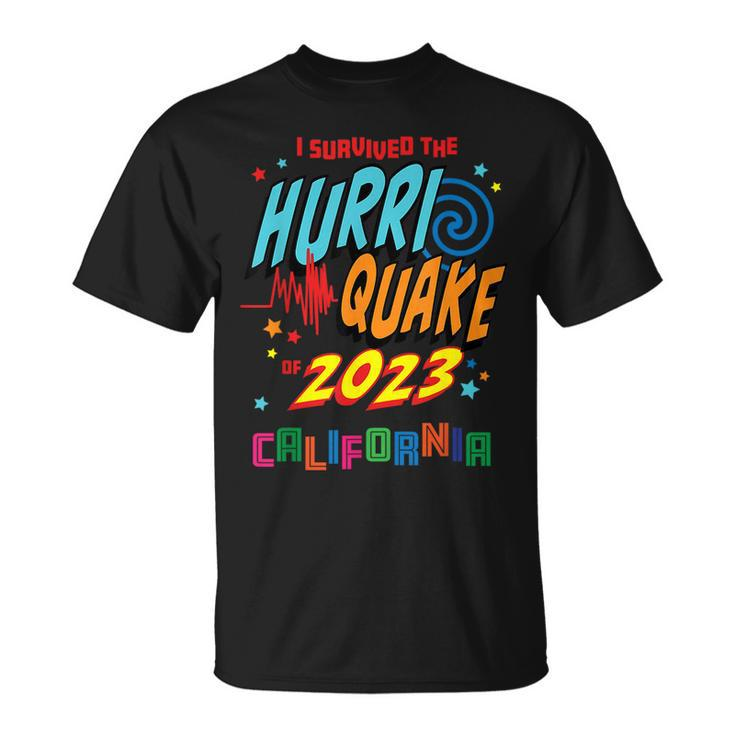 Hurriquake Hurri Quake 2023 California Hurriquake Survivor T-Shirt