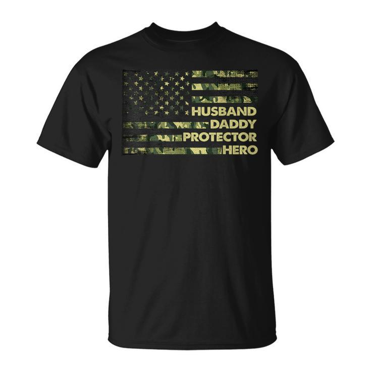 Husband Daddy Protector Hero  For Men Camo Us Flag  Unisex T-Shirt