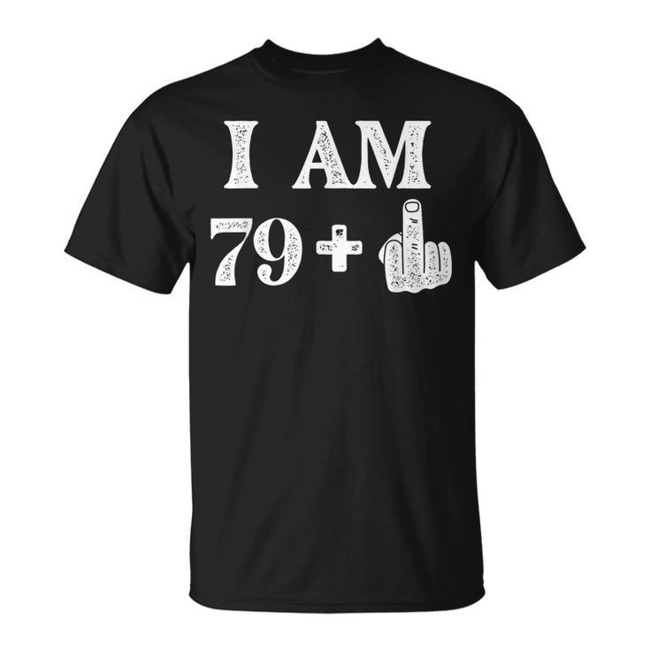I Am 79 Plus 1 Years Old 80Th Birthday 80 Years Old Bday Unisex T-Shirt