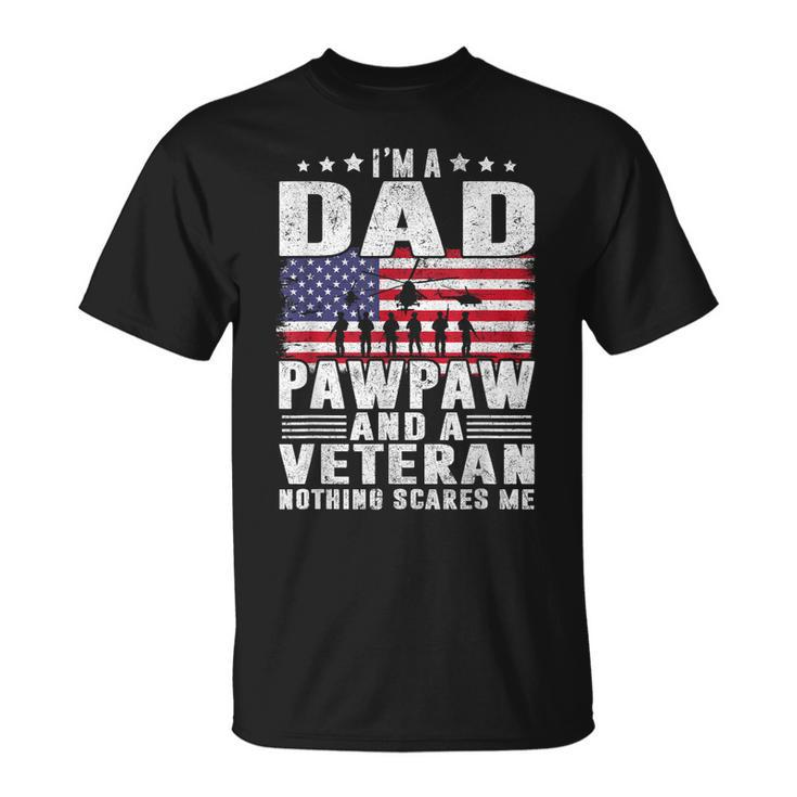 I Am A Dad A Pawpaw And A Veteran Fathers Day  Unisex T-Shirt