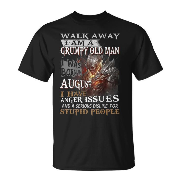 I Am A Grumpy Old Man I Was Born In August   Gift For Mens Unisex T-Shirt