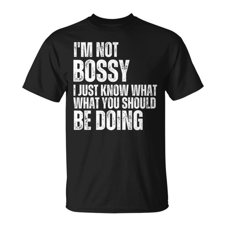 I Am Not Bossy I Just Know What You Should Be Doing Retro   Unisex T-Shirt