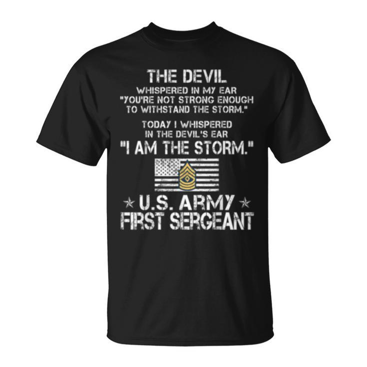 I Am The Storm Us Army E8 First Sergeant  Unisex T-Shirt