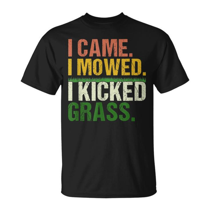 I Came I Mowed I Kicked Grass Lawn Mowing Gardener  Unisex T-Shirt