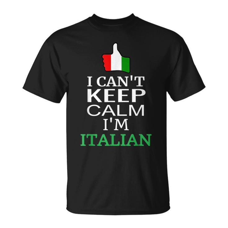 I Cant Keep Calm Im Italian Funny Roots & Heritage Design  Unisex T-Shirt