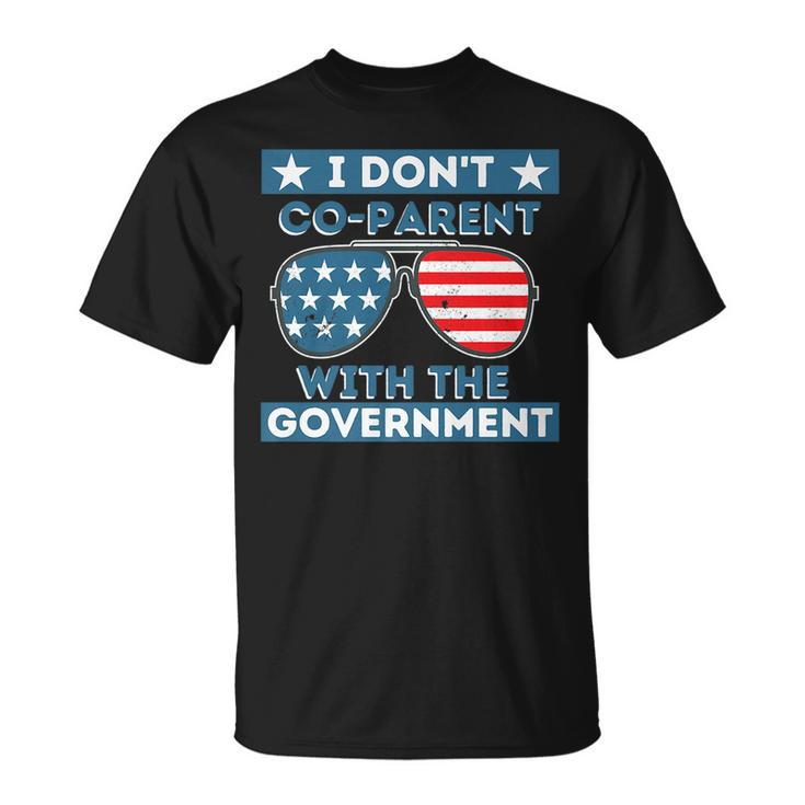 I Dont Co-Parent With The Government Crt Funny Homeschool   Government Funny Gifts Unisex T-Shirt
