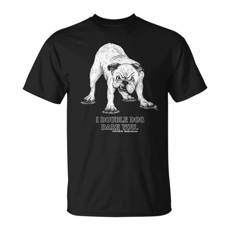 I Double Dog Dare You Bulldog  Unisex T-Shirt