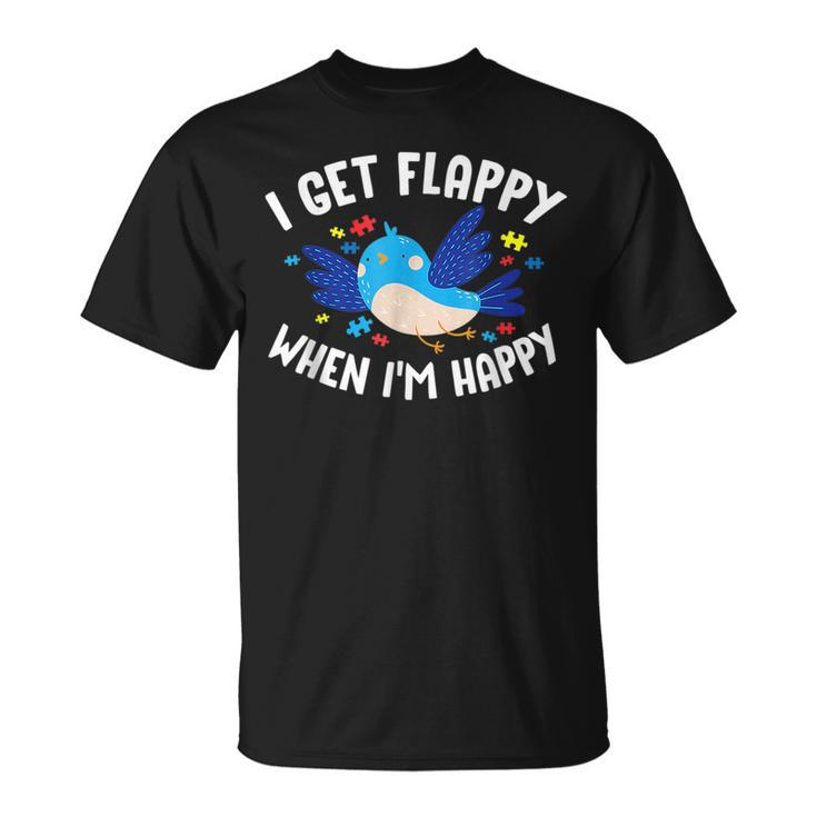 I Get Flappy When Im Happy Autism Awareness Day  Autism Funny Gifts Unisex T-Shirt