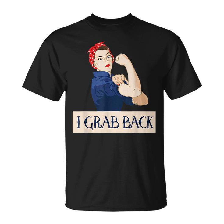 I Grab Back  Funny Rosie Riveter Unisex T-Shirt