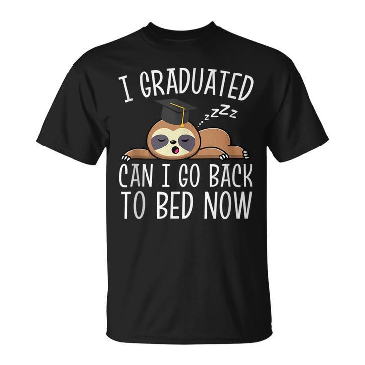I Graduated Can I Go Back To Bed Now Humor Congratulations  Unisex T-Shirt