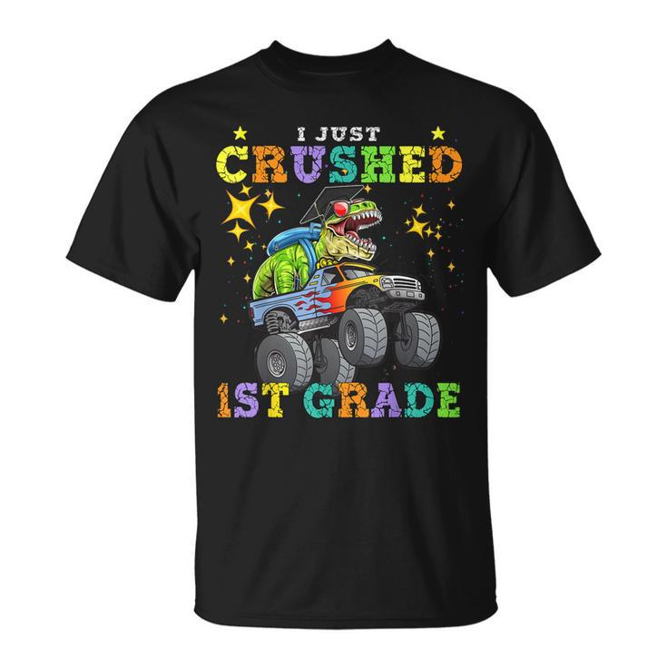 I Just Crush 1St Grade Dinosaur Rex Monster Truck Graduation Unisex T-Shirt