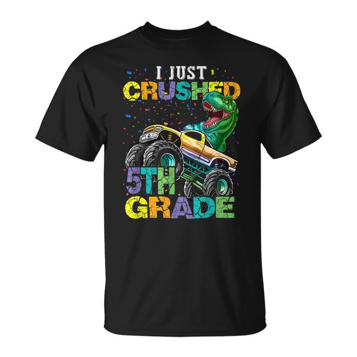I Just Crushed 5Th Grade Dinosaur Trex Monster Truck Unisex T-Shirt