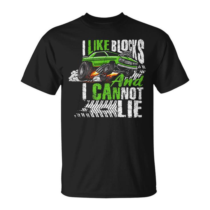 I Like Big Blocks And I Cannot Lie Muscle Car Unisex T-Shirt
