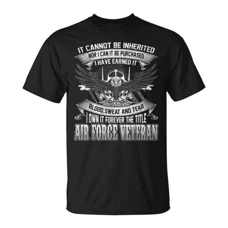 I Own It Forever The Title Air Force Veteran  Unisex T-Shirt