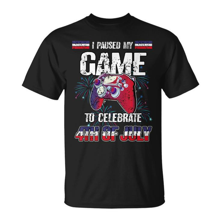 I Paused My Game To Celebrate 4Th Of July Funny Video Gaming Unisex T-Shirt