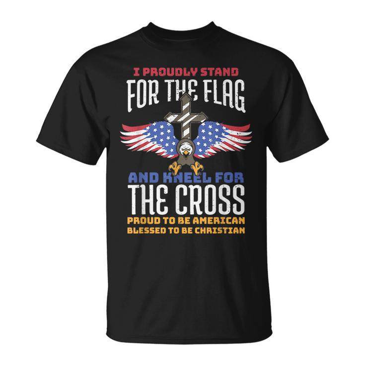 I Proudly Stand For The Flag And Kneel For The Cross Veteran  Unisex T-Shirt