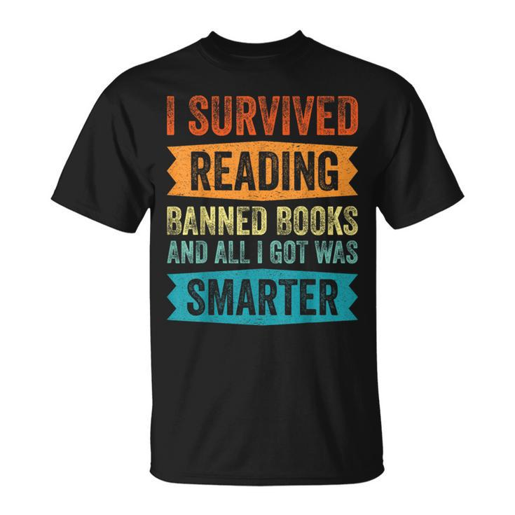 I Survived Reading Banned Books And All I Got Was Smarter Reading Funny Designs Funny Gifts Unisex T-Shirt