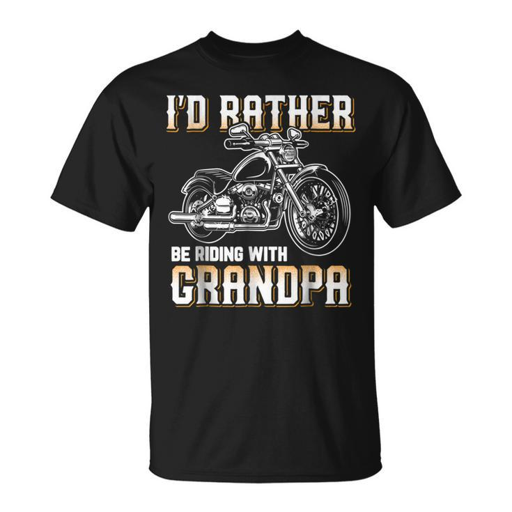 Id Rather Be Riding With Grandpa Biker  Unisex T-Shirt
