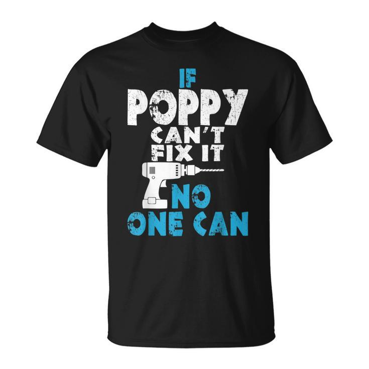 If Poppy Cant Fix It No One Can  Unisex T-Shirt
