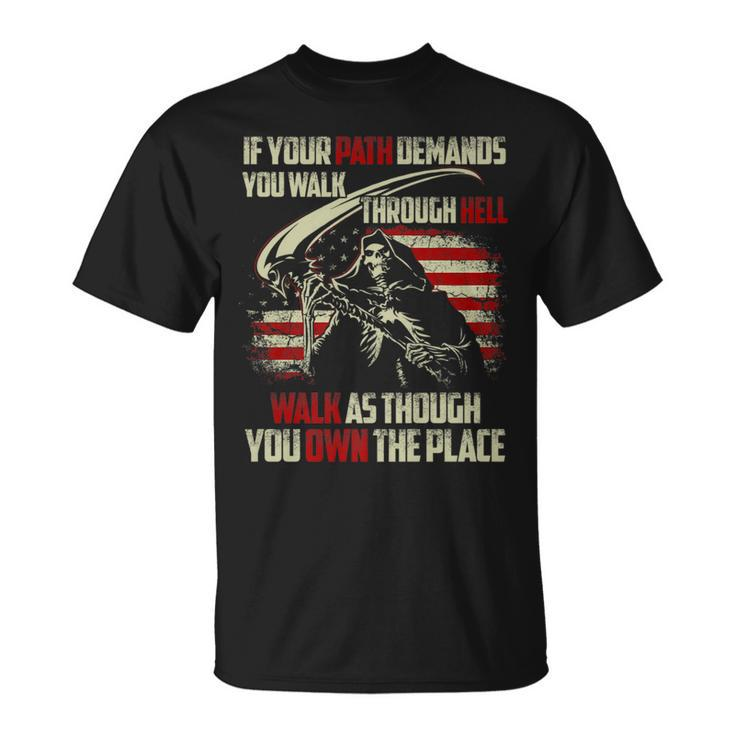 If Your Path Demands You Walk Through Hell Skeleton Usa Flag   Usa Funny Gifts Unisex T-Shirt