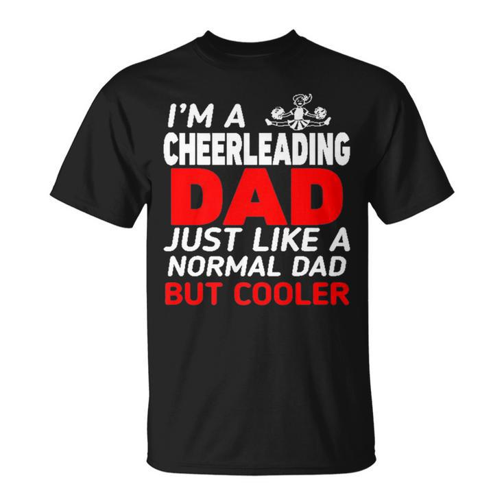  Im A Cheerleading Dad For Father Gift On Birthday Unisex T-Shirt