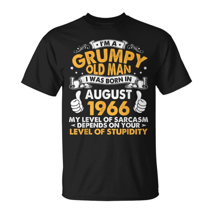 Im A Grumpy Old Man I Was Born In August 1966 Birthday 54  Unisex T-Shirt