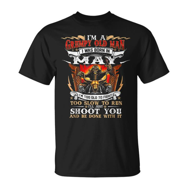 Im A Grumpy Old Man I Was Born In May Biker Rider Skull  Unisex T-Shirt