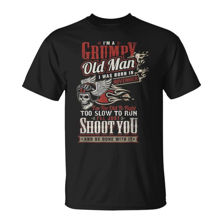 Im A Grumpy Old Man I Was Born In November Biker Dad Gifts  Gift For Mens Unisex T-Shirt