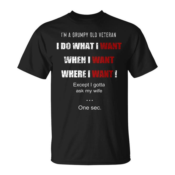 Im A Grumpy Old Veteran I Do What I Want Memorial Day  Unisex T-Shirt
