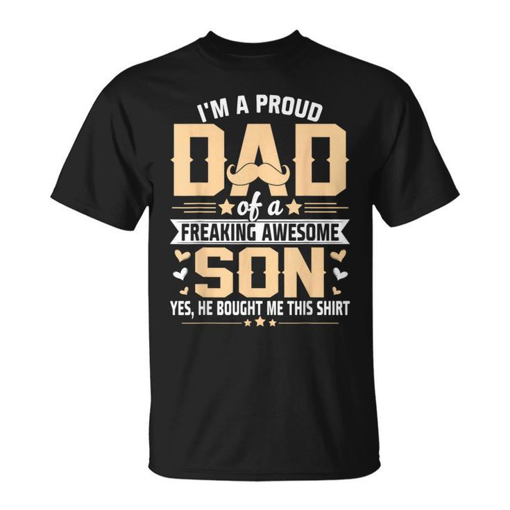 Im A Proud Dad  Gift From Son To Dad Funny Fathers Day  Unisex T-Shirt