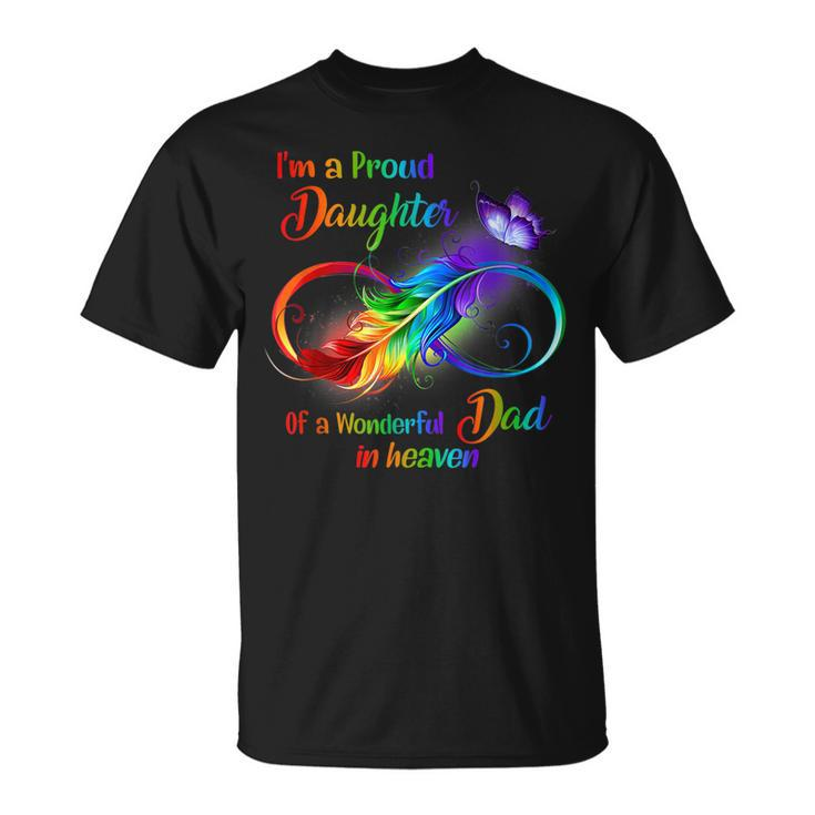 Im A Proud Daughter Of A Wonderful Dad In Heaven  Unisex T-Shirt