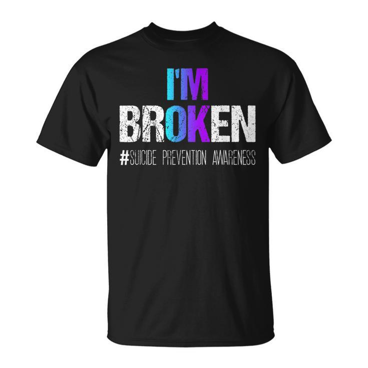 Im Broken Teal & Purple Ribbon Suicide Prevention Awareness  Suicide Funny Gifts Unisex T-Shirt