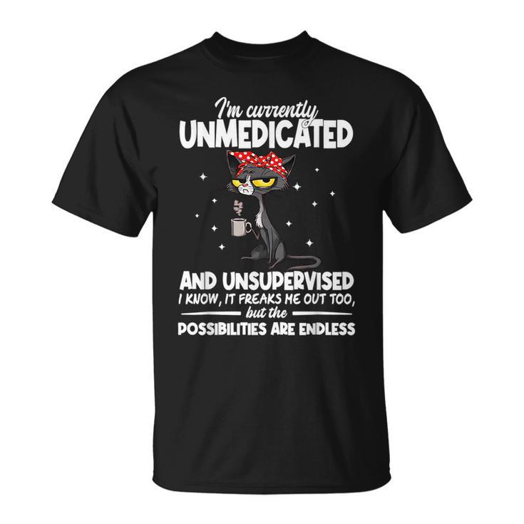Im Currently Unmedicated And Unsupervised Cat Lover Gifts For Cat Lover Funny Gifts Unisex T-Shirt