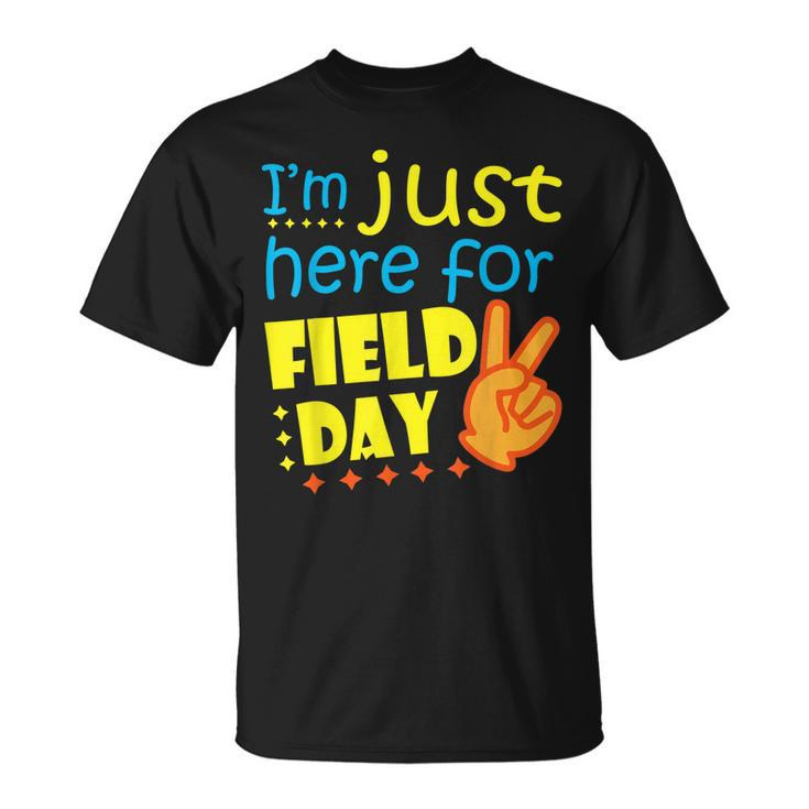 Im Just Here For Field Day Happy Last Day Of School Unisex T-Shirt