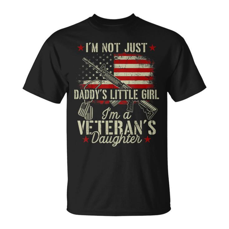 Im Not Just Daddys Little Girl Veterans Daughter Army Dad  Unisex T-Shirt