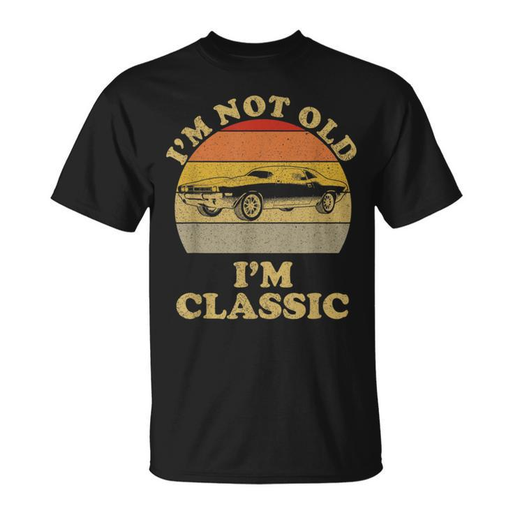 Im Not Old Im Classic Retro Vintage Sunset Classic Car Unisex T-Shirt