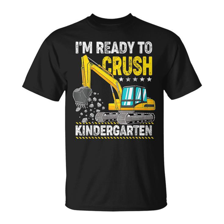 Im Ready To Crush Kindergarten Construction Vehicle Boys Construction Funny Gifts Unisex T-Shirt