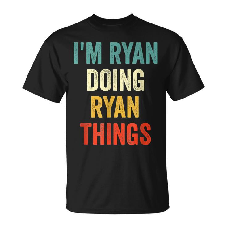 Im Ryan Doing Ryan Things Funny Vintage First Name Unisex T-Shirt