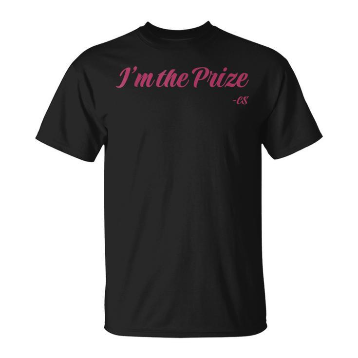 I’M The Prize  Unisex T-Shirt