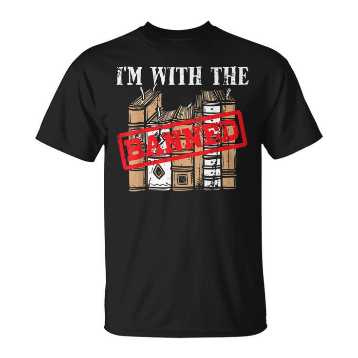 Im With The Banned Books Gift For A Protest Geek Unisex T-Shirt