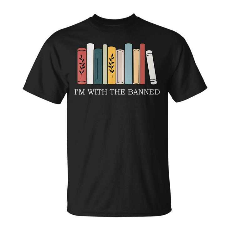 Im With The Banned Books I Read Banned Reader Books Lover Unisex T-Shirt