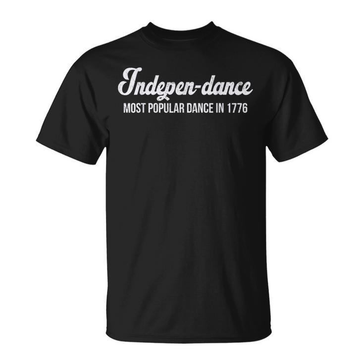 Independance Best Dance 1776 Funny 4 Of July Independence 1776 Funny Gifts Unisex T-Shirt