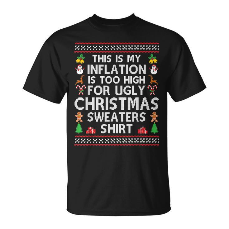 This Is My Inflation Is Too High For Ugly Christmas Sweaters T-Shirt